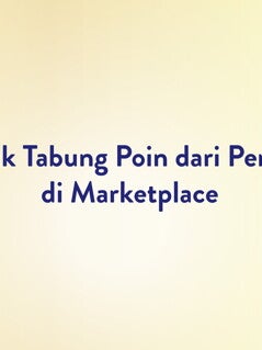 Petunjuk Tabung Poin dari Pembelian Marketplace Petunjuk Tabung Poin dari Pembelian Marketplace